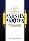 Parsha Pardes: A Unique Collection Of Fascinating Insights On The Weekly Parsha